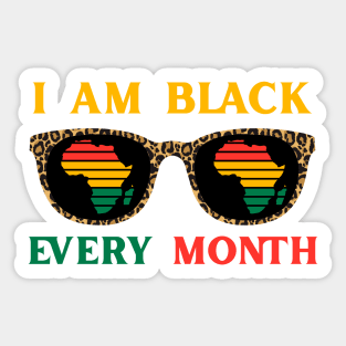 Copy of I Am Black Every Month African History BHM BLM Sticker